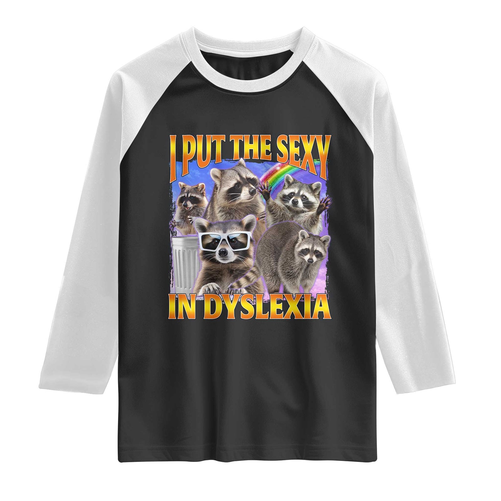 Funny Dyslexic Raccoon Raglan Shirt I Put The Sexy In Dyslexia Awareness Bootleg Art