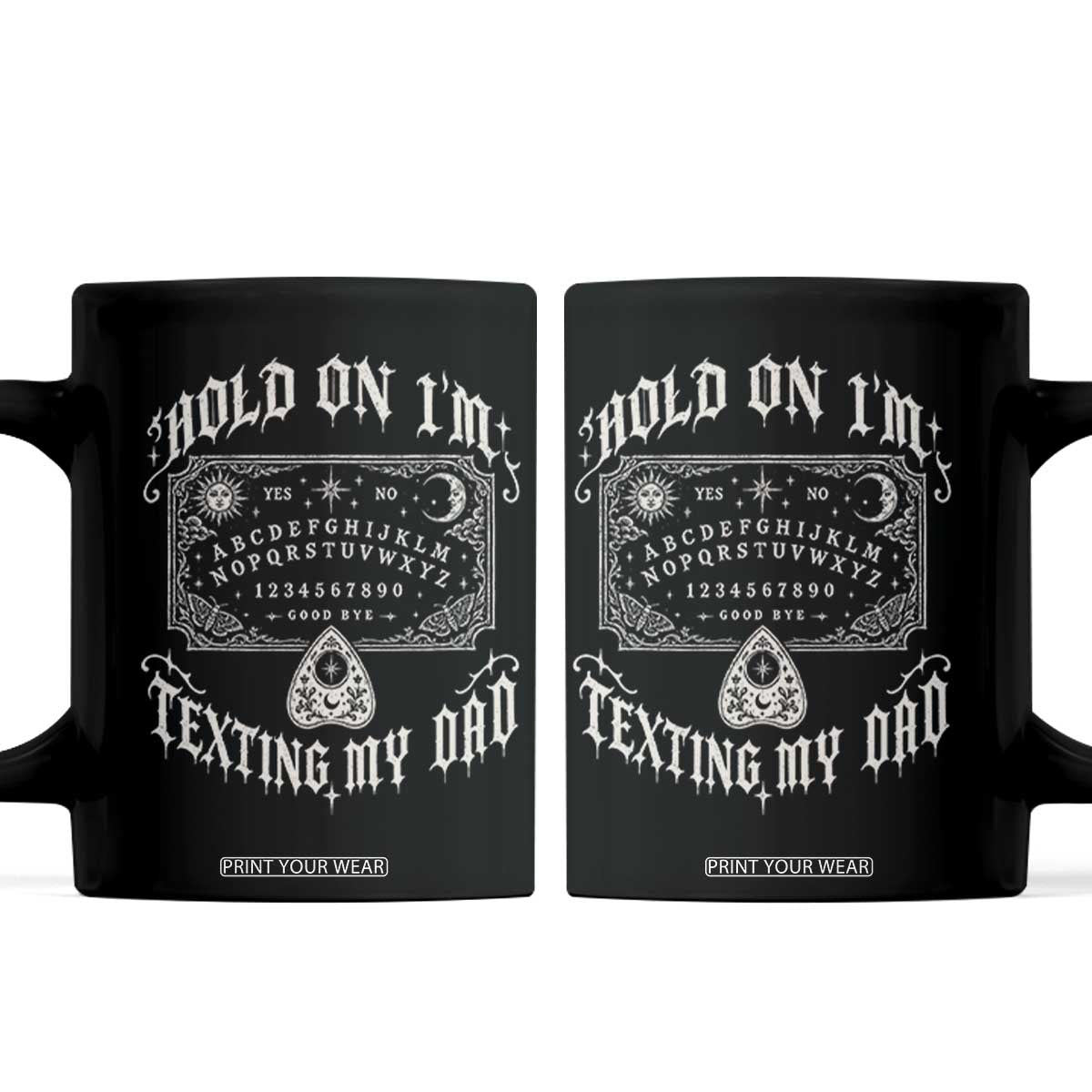 Hold On I Am Texting My Dad Gothic Halloween Coffee Mug Funny Talking board