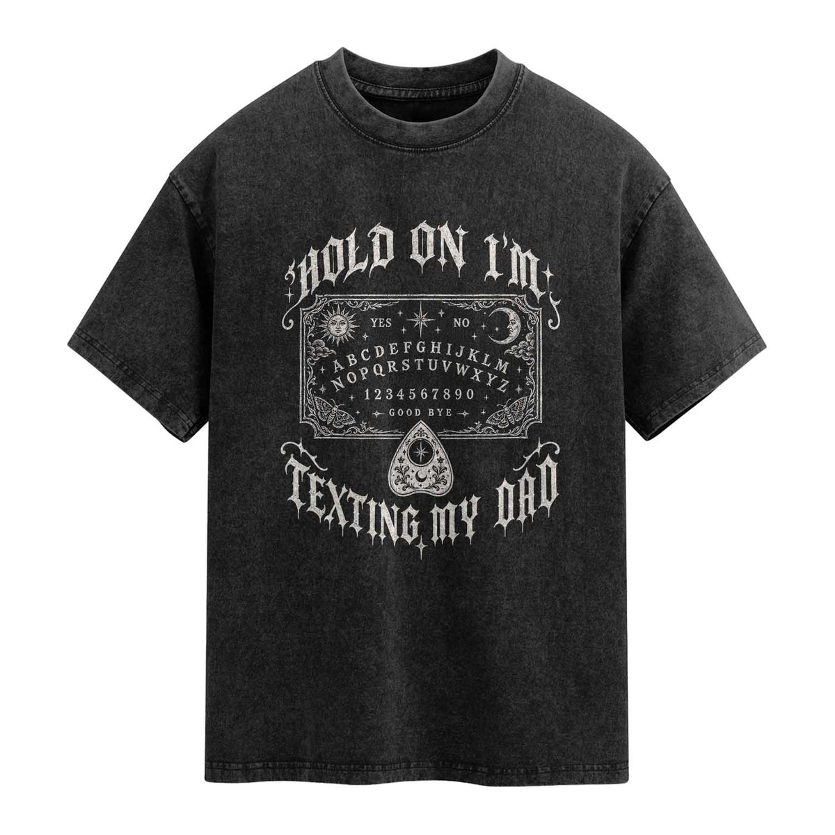 Hold On I Am Texting My Dad Gothic Halloween Washed Cotton T-Shirt Funny Talking board