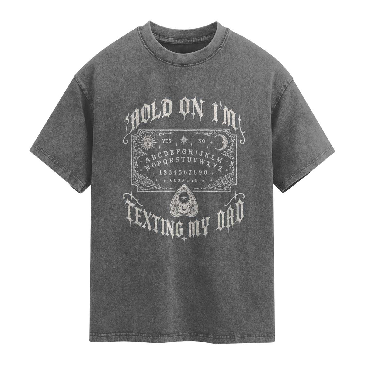 Hold On I Am Texting My Dad Gothic Halloween Washed Cotton T-Shirt Funny Talking board