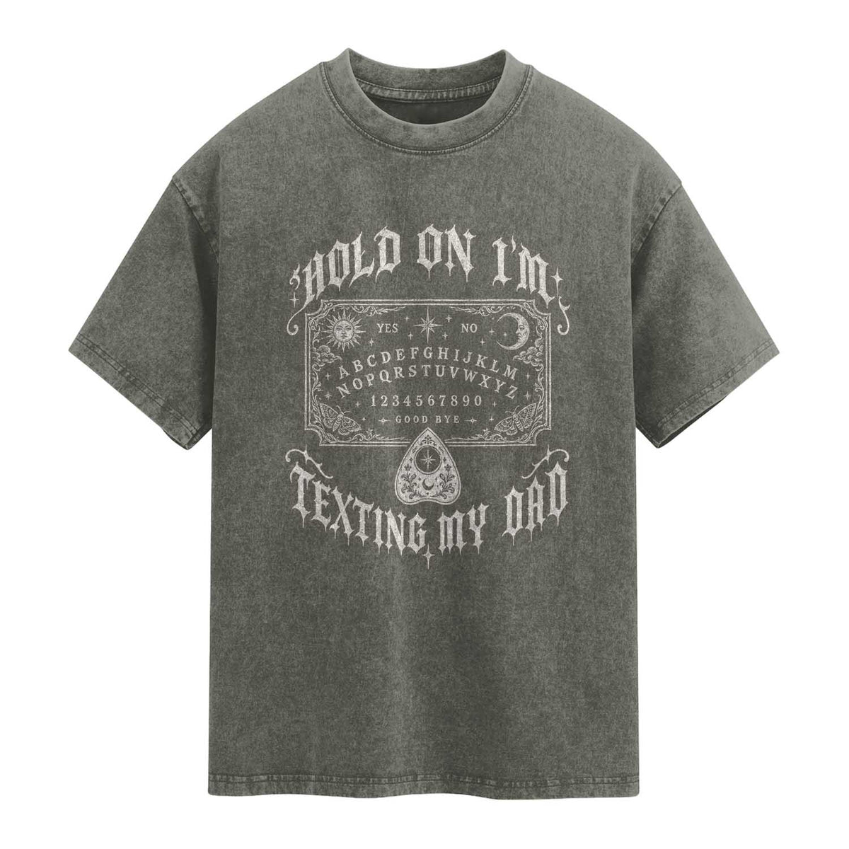Hold On I Am Texting My Dad Gothic Halloween Washed Cotton T-Shirt Funny Talking board