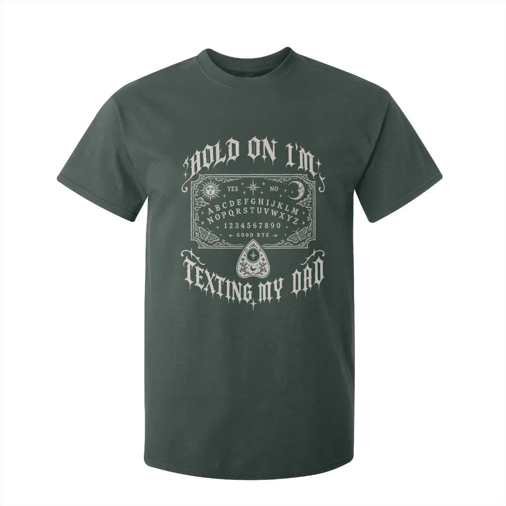 Hold On I Am Texting My Dad Gothic Halloween T Shirt For Kid Funny Talking board