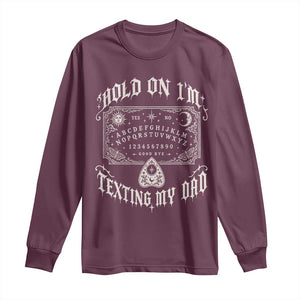 Hold On I Am Texting My Dad Gothic Halloween Long Sleeve Shirt Funny Talking board