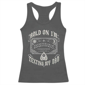 Hold On I Am Texting My Dad Gothic Halloween Racerback Tank Top Funny Talking board