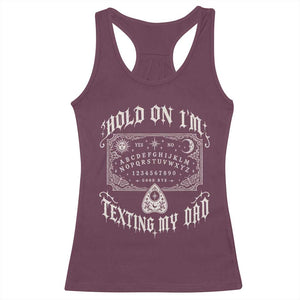 Hold On I Am Texting My Dad Gothic Halloween Racerback Tank Top Funny Talking board