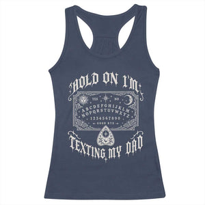 Hold On I Am Texting My Dad Gothic Halloween Racerback Tank Top Funny Talking board