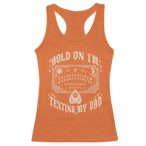 Hold On I Am Texting My Dad Gothic Halloween Racerback Tank Top Funny Talking board
