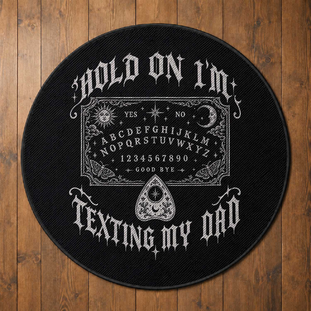 Hold On I Am Texting My Dad Gothic Halloween Round Rug Funny Talking board