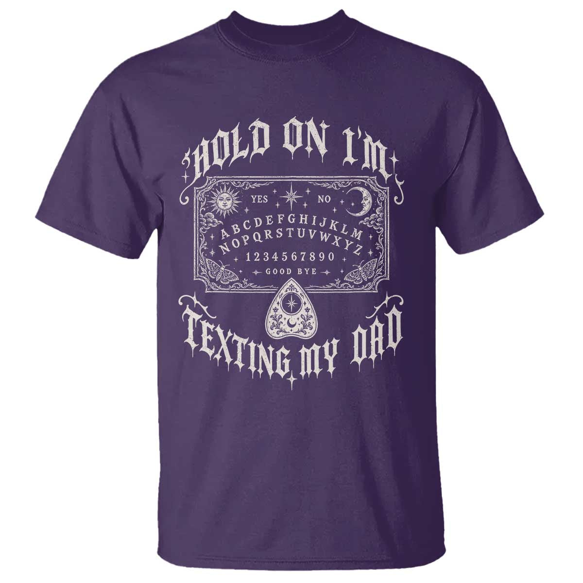 Hold On I Am Texting My Dad Gothic Halloween T Shirt Funny Talking board