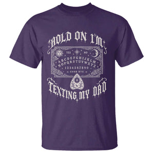 Hold On I Am Texting My Dad Gothic Halloween T Shirt Funny Talking board