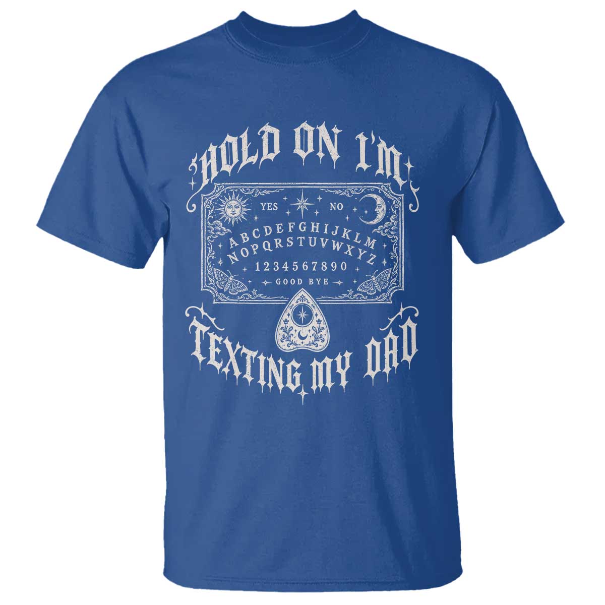 Hold On I Am Texting My Dad Gothic Halloween T Shirt Funny Talking board