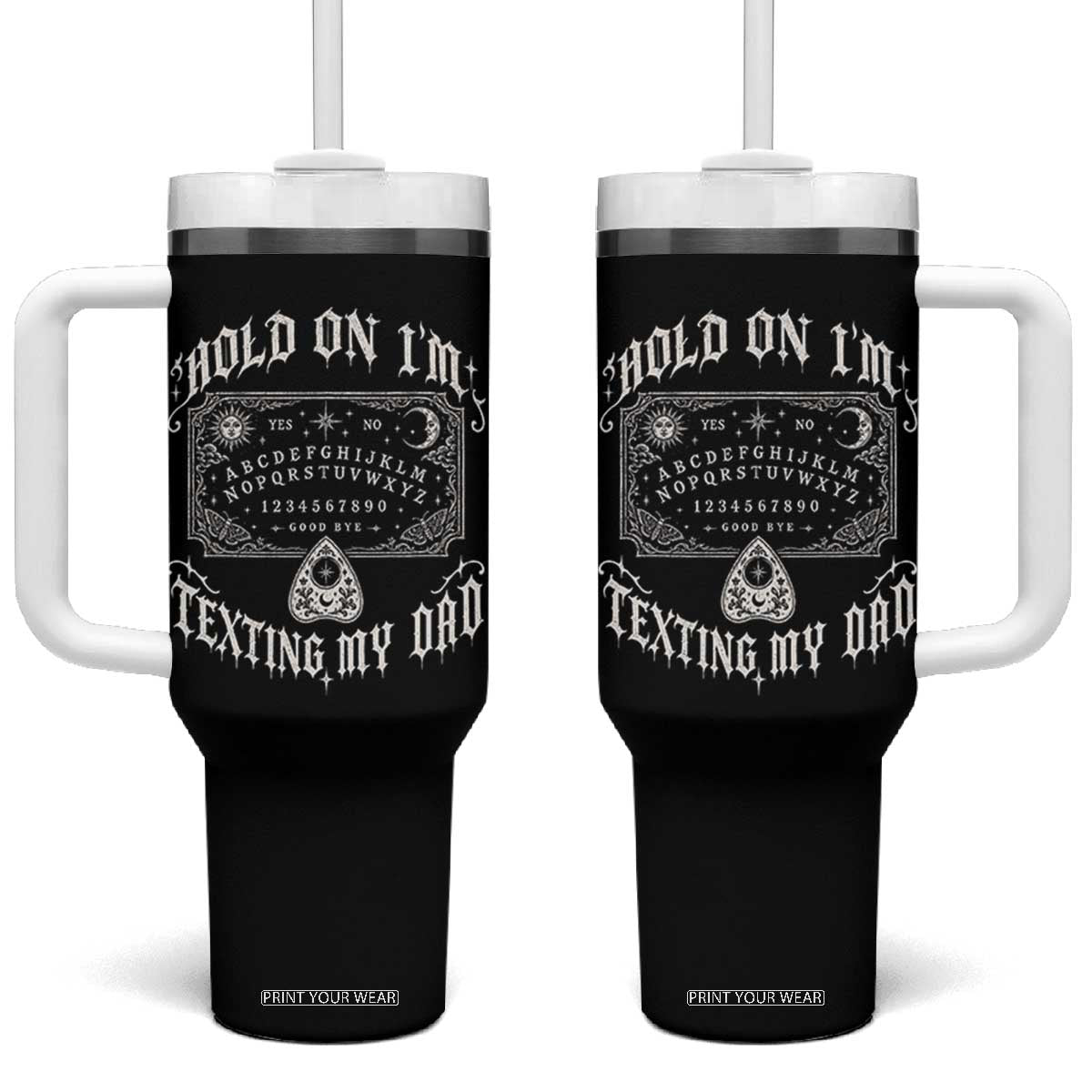 Hold On I Am Texting My Dad Gothic Halloween Tumbler With Handle Funny Talking board