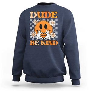 Anti Bullying Awareness Sweatshirt Dude Be Kind Unity Day Heart Daisy Flower TS11 Navy Print Your Wear