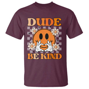 Anti Bullying Awareness T Shirt Dude Be Kind Unity Day Heart Daisy Flower TS11 Maroon Print Your Wear