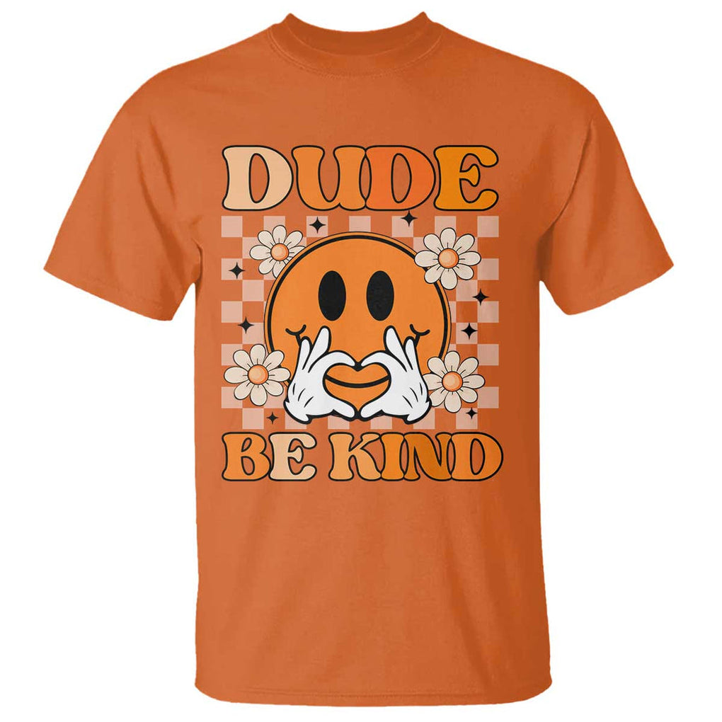 Anti Bullying Awareness T Shirt Dude Be Kind Unity Day Heart Daisy Flower TS11 Orange Print Your Wear