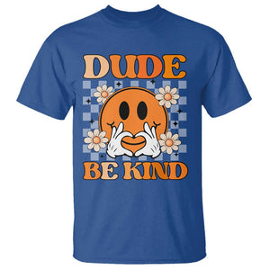 Anti Bullying Awareness T Shirt Dude Be Kind Unity Day Heart Daisy Flower TS11 Royal Blue Print Your Wear