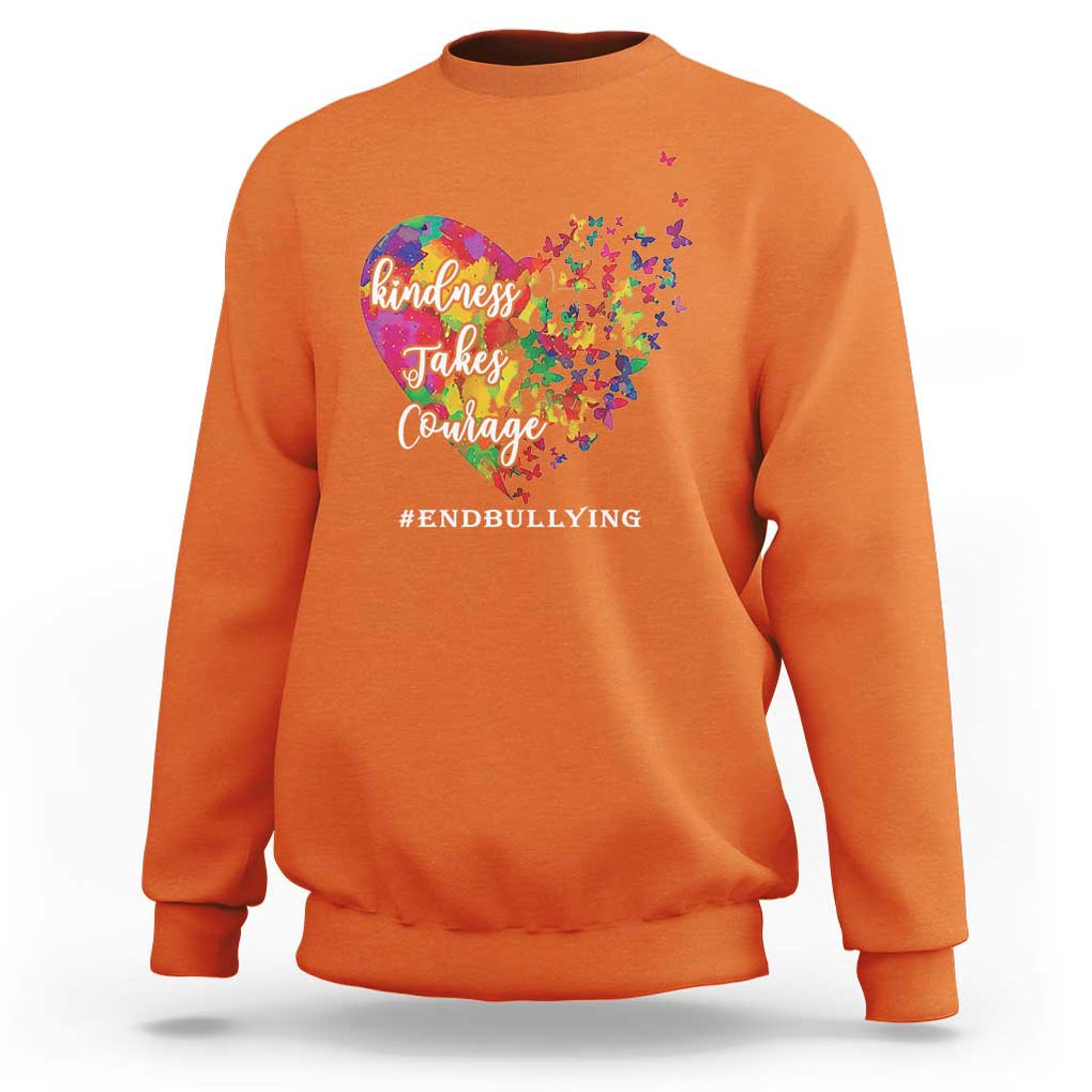 Unity Day Sweatshirt Kindness Takes Courage End Bullying Heart Butterfly TS11 Orange Print Your Wear