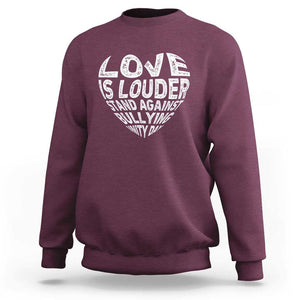 Anti Bullying Awareness Sweatshirt Love Is Louder Stand Against Bullying Unity Day Heart TS11 Maroon Print Your Wear