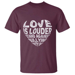 Anti Bullying Awareness T Shirt Love Is Louder Stand Against Bullying Unity Day Heart TS11 Maroon Print Your Wear