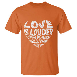 Anti Bullying Awareness T Shirt Love Is Louder Stand Against Bullying Unity Day Heart TS11 Orange Print Your Wear