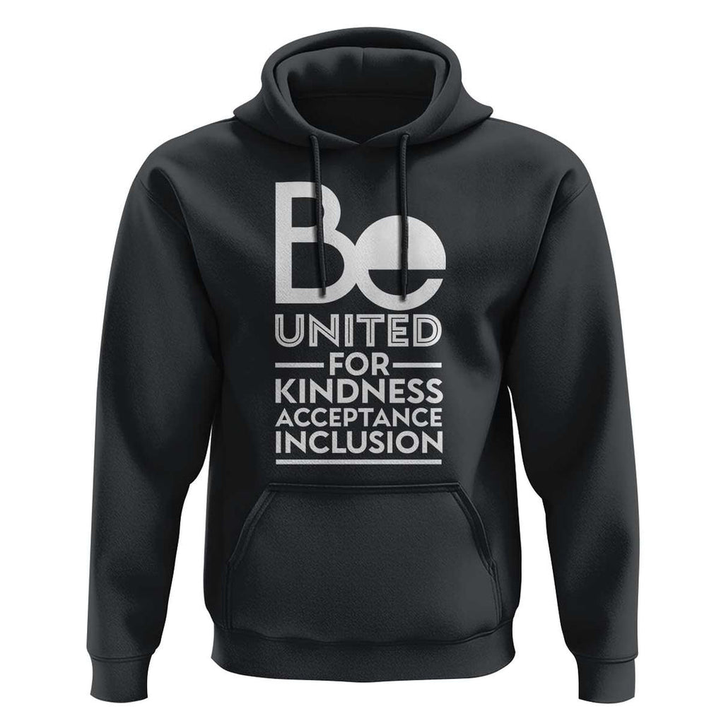 Unity Day Hoodie Be United For Kindness Acceptance Inclusion Orange Shirt Day TS11 Black Print Your Wear