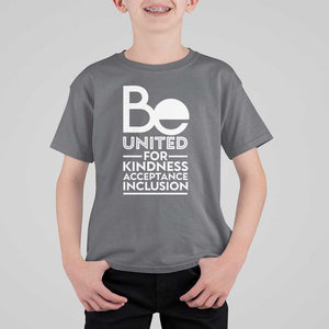 Unity Day T Shirt For Kid Be United For Kindness Acceptance Inclusion Orange Shirt Day TS11 Charcoal Print Your Wear