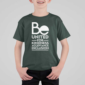 Unity Day T Shirt For Kid Be United For Kindness Acceptance Inclusion Orange Shirt Day TS11 Dark Forest Green Print Your Wear