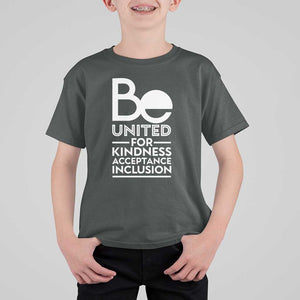 Unity Day T Shirt For Kid Be United For Kindness Acceptance Inclusion Orange Shirt Day TS11 Dark Heather Print Your Wear