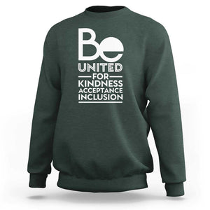 Unity Day Sweatshirt Be United For Kindness Acceptance Inclusion Orange Shirt Day TS11 Dark Forest Green Print Your Wear