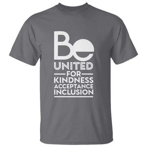 Unity Day T Shirt Be United For Kindness Acceptance Inclusion Orange Shirt Day TS11 Charcoal Print Your Wear