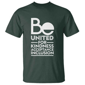 Unity Day T Shirt Be United For Kindness Acceptance Inclusion Orange Shirt Day TS11 Dark Forest Green Print Your Wear