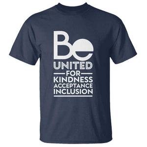 Unity Day T Shirt Be United For Kindness Acceptance Inclusion Orange Shirt Day TS11 Navy Print Your Wear