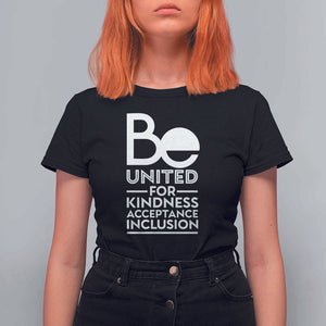 Unity Day T Shirt For Women Be United For Kindness Acceptance Inclusion Orange Shirt Day TS11 Black Print Your Wear