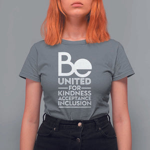 Unity Day T Shirt For Women Be United For Kindness Acceptance Inclusion Orange Shirt Day TS11 Charcoal Print Your Wear