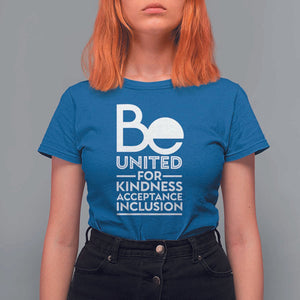 Unity Day T Shirt For Women Be United For Kindness Acceptance Inclusion Orange Shirt Day TS11 Royal Blue Print Your Wear