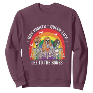 Halloween LGBT Sweatshirt Gay Rights Queer Life Lez To The Bones Skeleton TS11 Maroon Print Your Wear