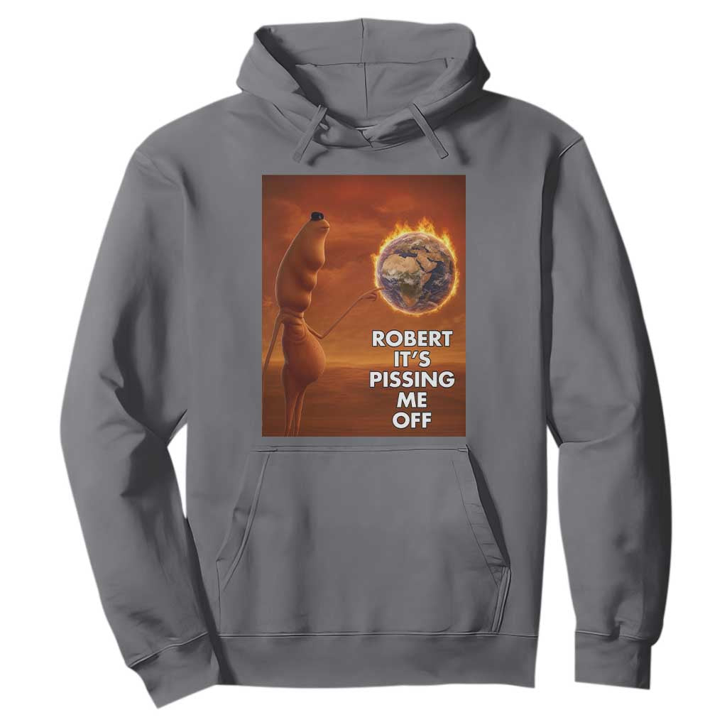Funny Marcus Hoodie Robert Its Pissing Me Off Worm Meme TS11 Charcoal Print Your Wear