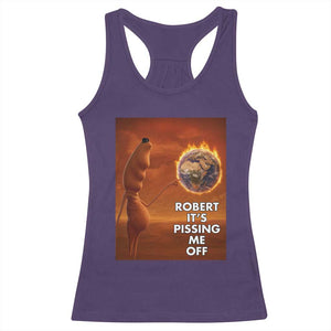 Funny Marcus Racerback Tank Top Robert Its Pissing Me Off Worm Meme TS11 Purple Print Your Wear