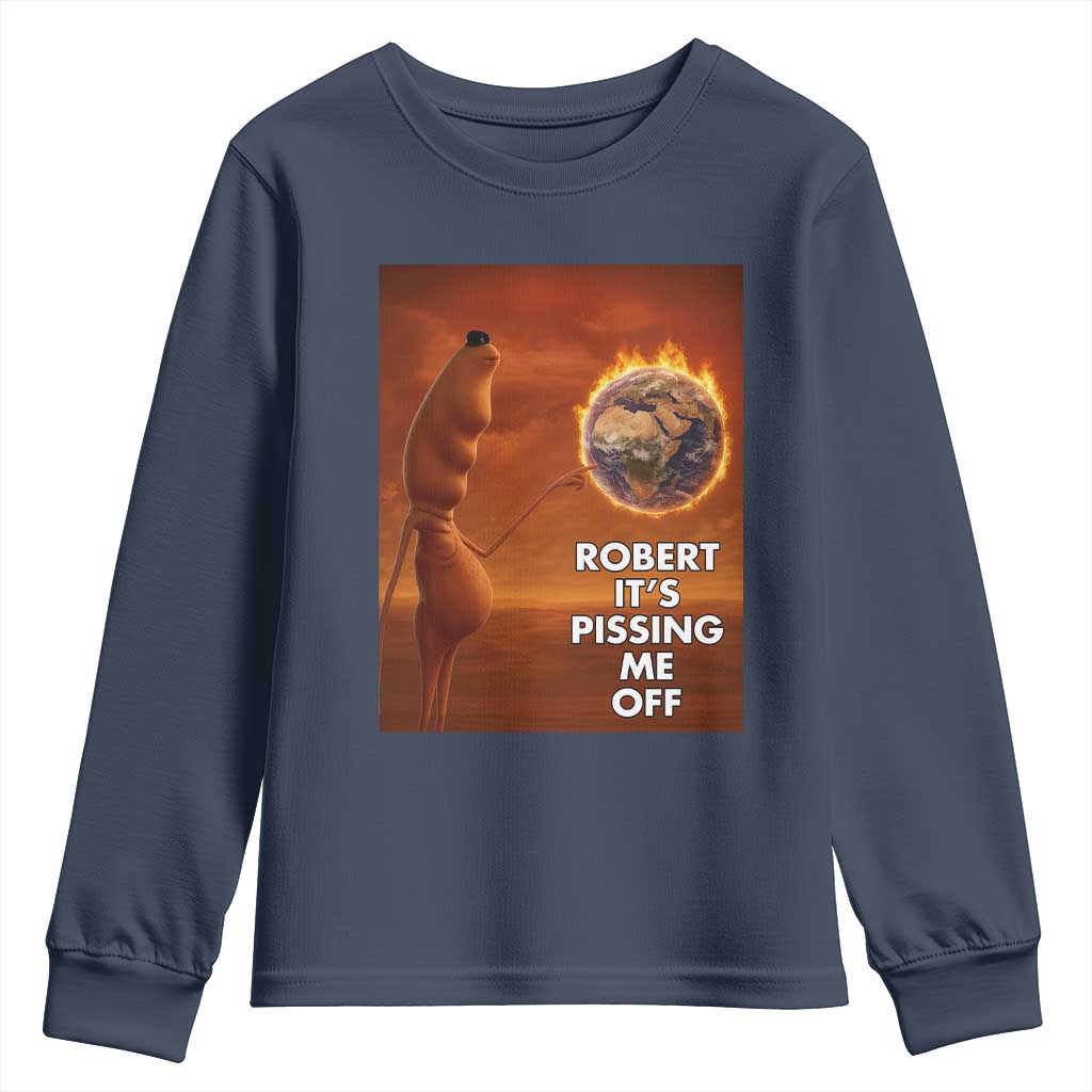 Funny Marcus Youth Sweatshirt Robert Its Pissing Me Off Worm Meme TS11 Navy Print Your Wear