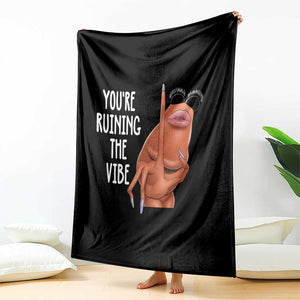 Funny Marcus Throw Blanket You Are Ruining The Vibe Worm Meme TS11 Print Your Wear