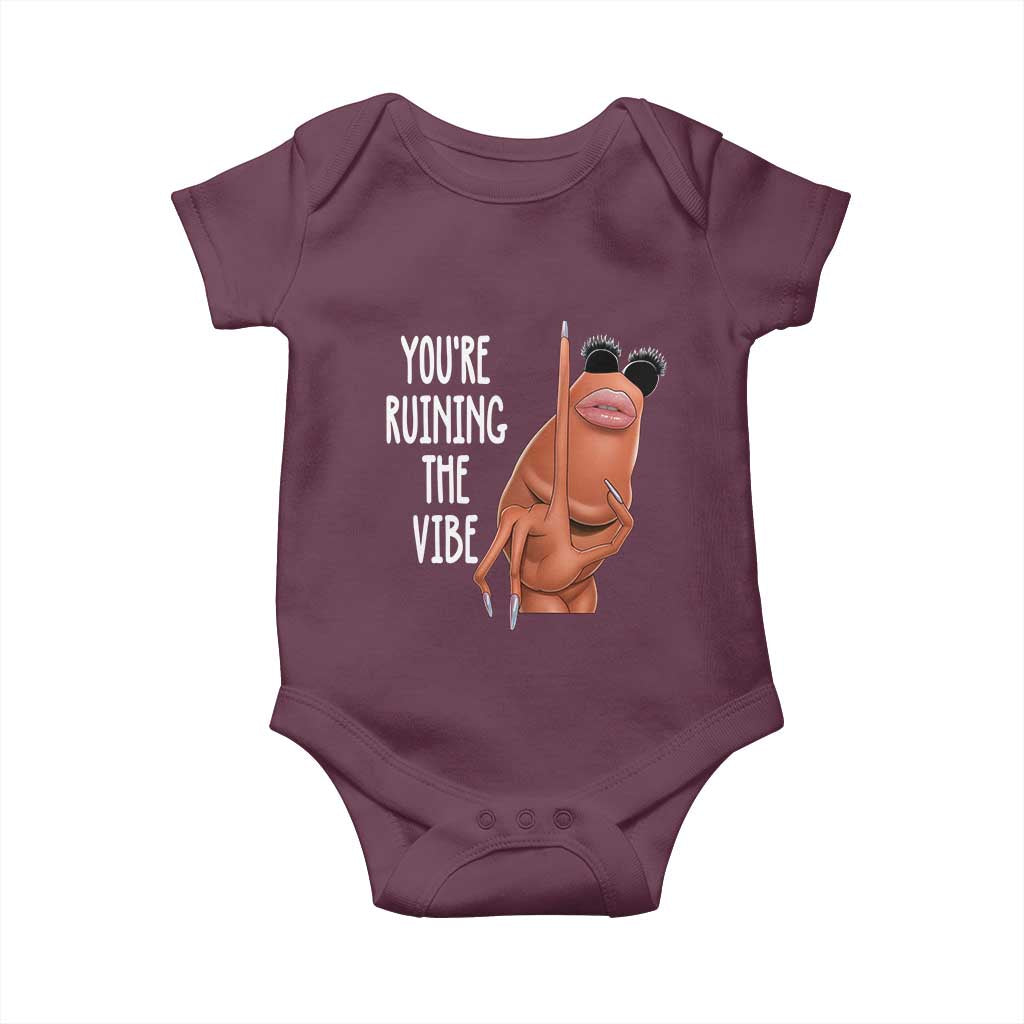 Funny Marcus Baby Onesie You Are Ruining The Vibe Worm Meme TS11 Maroon Print Your Wear