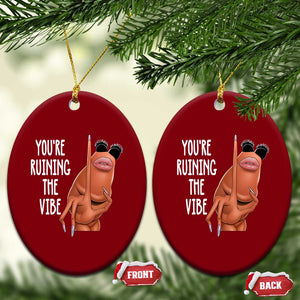 Funny Marcus Ceramic Ornament You Are Ruining The Vibe Worm Meme TS11 Print Your Wear