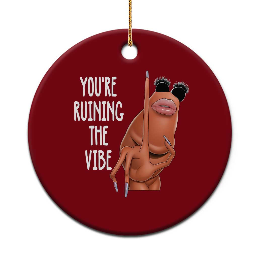 Funny Marcus Ceramic Ornament You Are Ruining The Vibe Worm Meme TS11 1pc Red Print Your Wear
