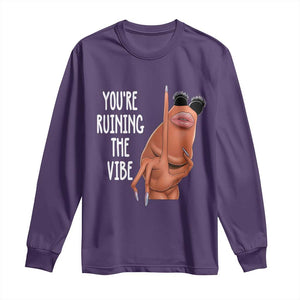 Funny Marcus Long Sleeve Shirt You Are Ruining The Vibe Worm Meme TS11 Purple Print Your Wear