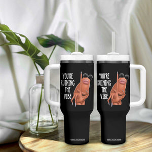 Funny Marcus Tumbler With Handle You Are Ruining The Vibe Worm Meme TS11 Print Your Wear