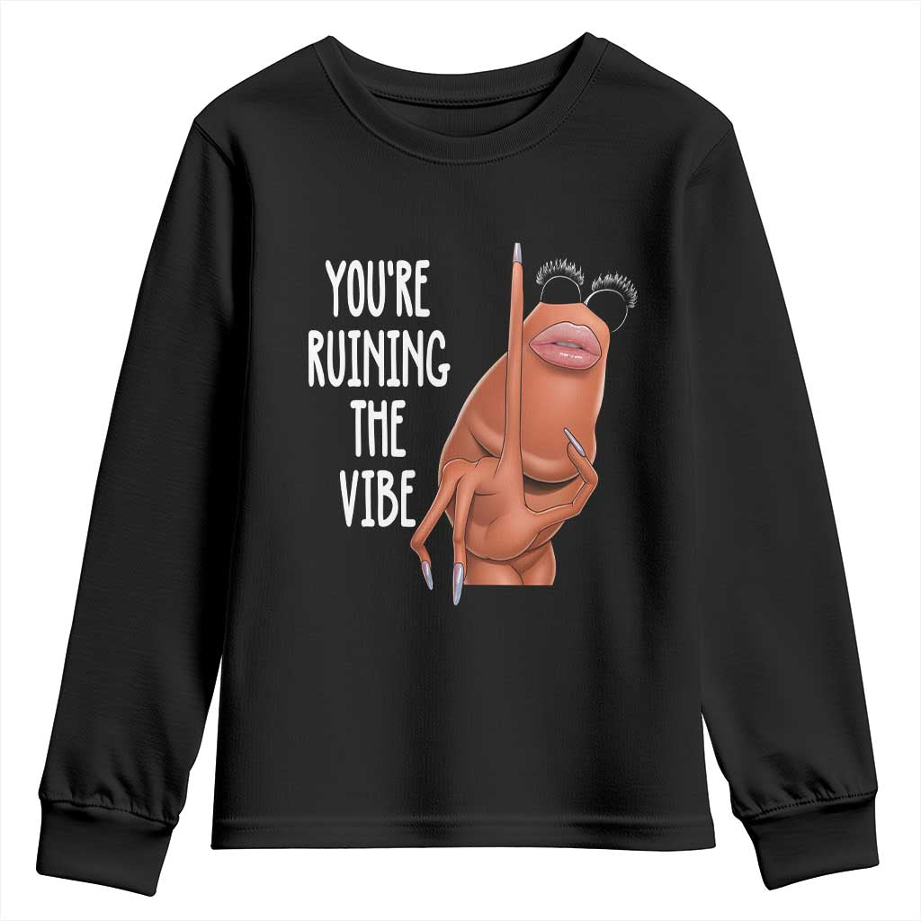 Funny Marcus Youth Sweatshirt You Are Ruining The Vibe Worm Meme TS11 Black Print Your Wear