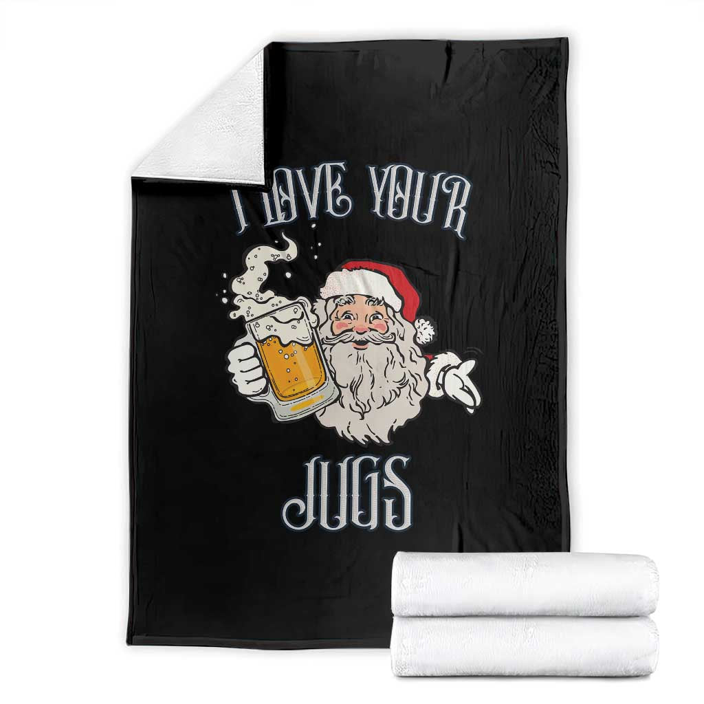Funny Christmas Beers Couple Throw Blanket I Love Your Jugs Santa Beers Drinker TS11 Black Print Your Wear