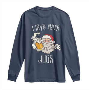 Funny Christmas Beers Couple Long Sleeve Shirt I Love Your Jugs Santa Beers Drinker TS11 Navy Print Your Wear