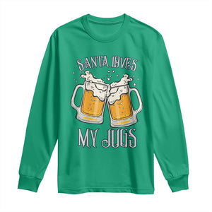 Funny Christmas Beers Couple Long Sleeve Shirt Santa Loves My Jugs Beers Drinker TS11 Irish Green Print Your Wear