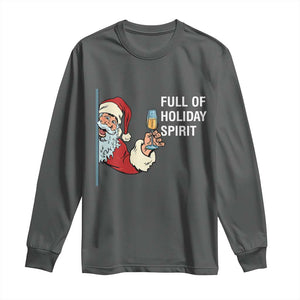 Funny Christmas Wine Long Sleeve Shirt Full Of Holiday Spirit Santa TS11 Dark Heather Print Your Wear